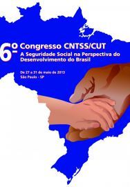 6ª Congresso Nacional da CNTSS/CUT - São Paulo/SP - 27 a 31/05/2013